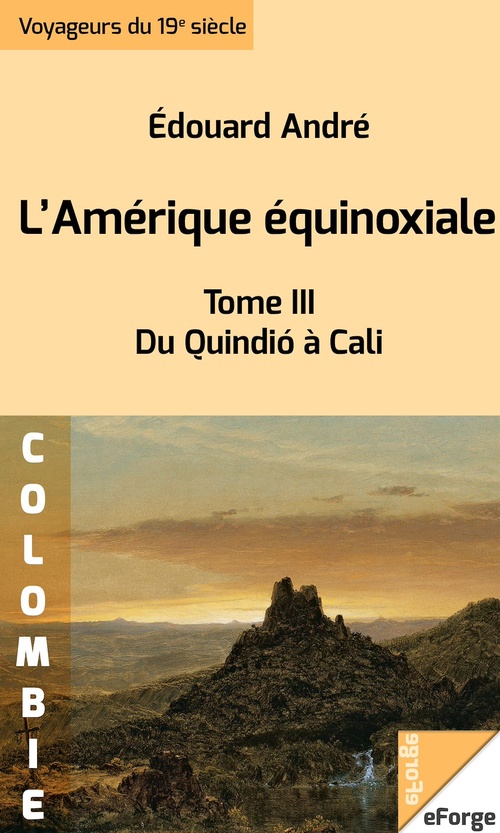 ebook cover of L'Amérique équinoxiale - Du Quindió à Cali, by Edouard André
