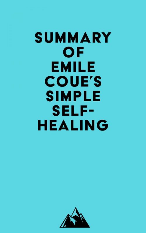 ebook cover of Summary of Emile Coue's Simple Self-Healing, by Everest Media