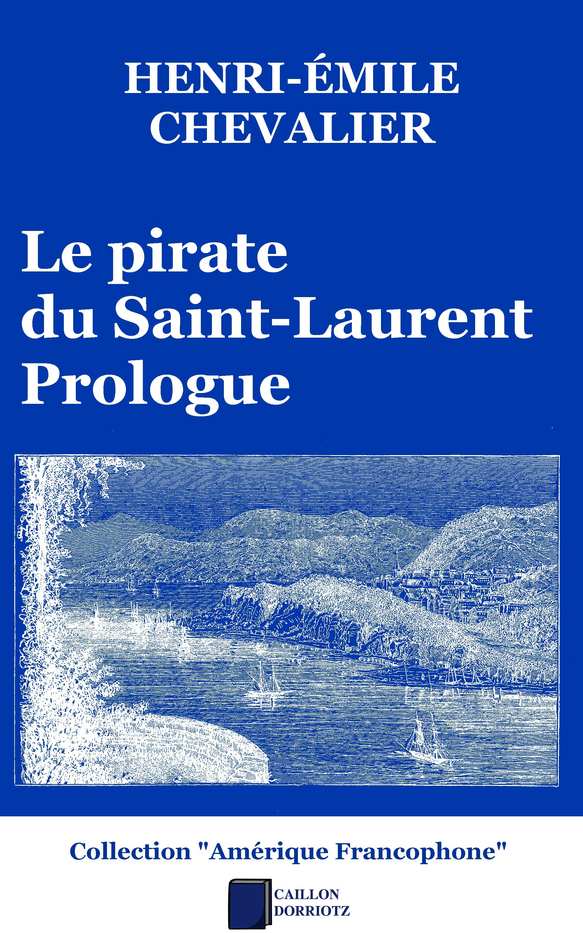 Couverture ebook de Le pirate du Saint-Laurent, de Henri-Emile Chevalier