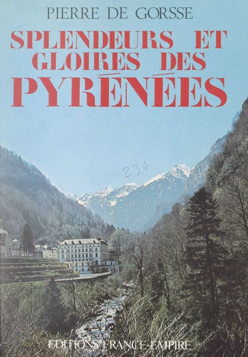 Couverture ebook de Splendeurs et gloires des Pyrénées, de Pierre De Gorsse