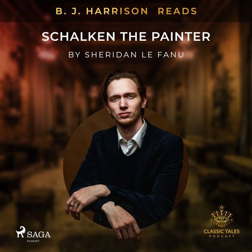 audiobook cover of B. J. Harrison Reads Schalken the Painter, by Sheridan Le Fanu