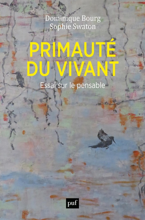 Couverture ebook de Primauté du vivant - Essai sur le pensable, de Dominique Bourg, Sophie Swaton