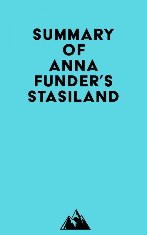 Couverture ebook de Summary of Anna Funder's Stasiland, de Everest Media