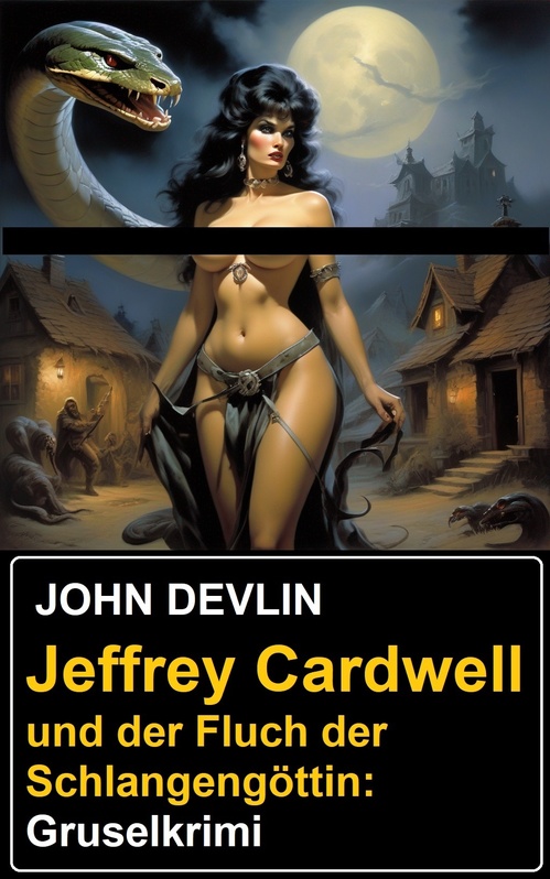 ebook cover of Jeffrey Cardwell und der Fluch der Schlangengöttin: Gruselkrimi, by John Devlin