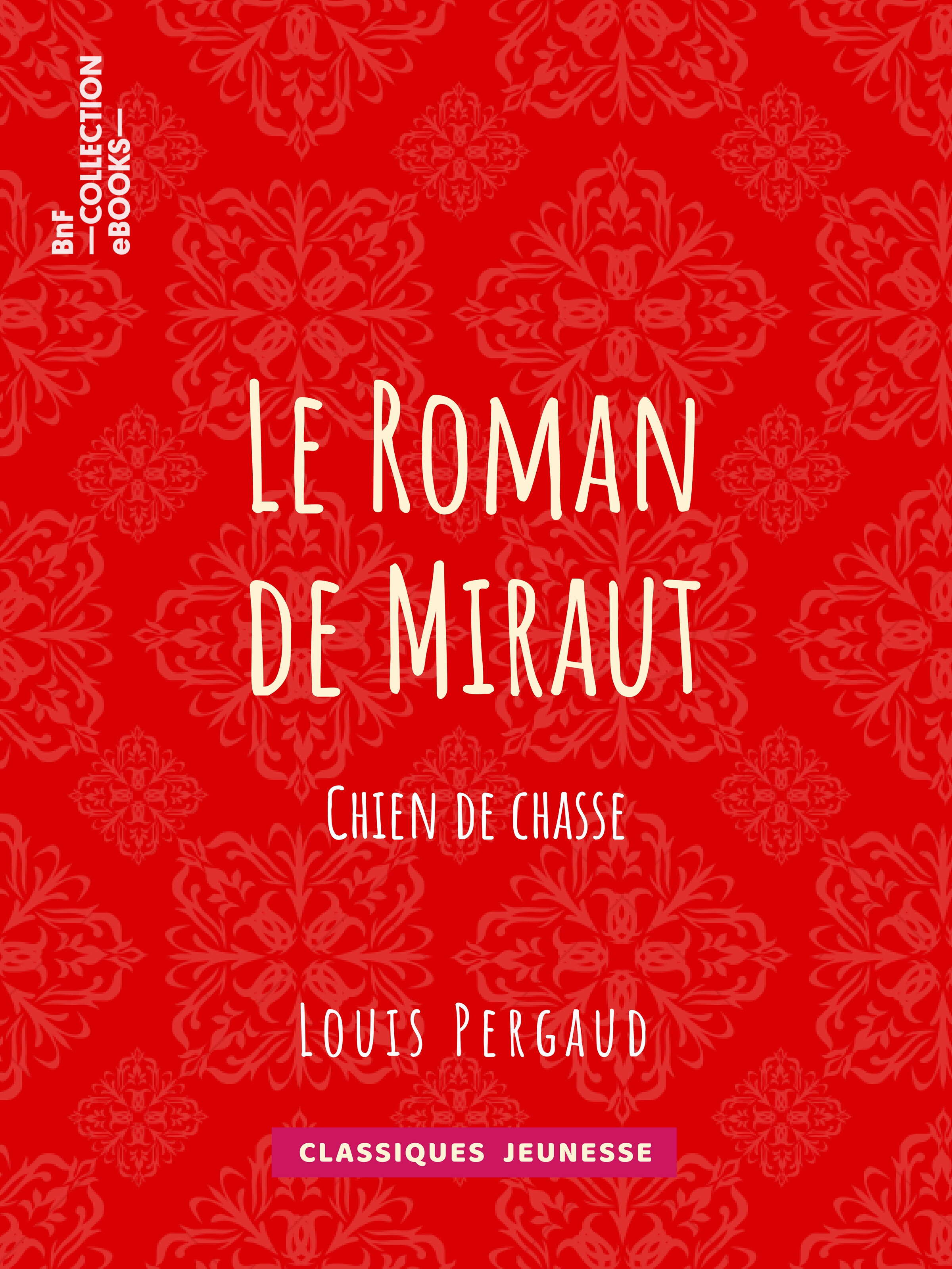 ebook cover of Le roman de Miraut, by Louis Pergaud