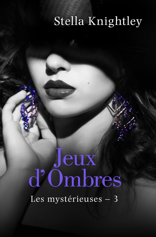 Couverture ebook de Les Mystérieuses, T3 : Jeux d'ombres, de Stella Knightley
