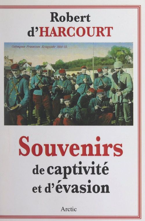 Couverture ebook de Souvenirs de captivité et d'évasion : 1915-1918, de Robert D'Harcourt