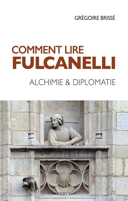 ebook cover of Comment lire Fulcanelli - Alchimie & diplomatie, by Grégoire Brissé