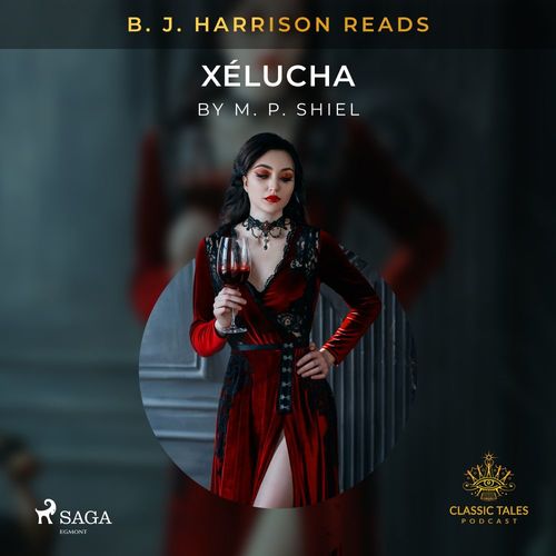 Couverture audiobook de B. J. Harrison Reads Xélucha, de M. P. Shiel