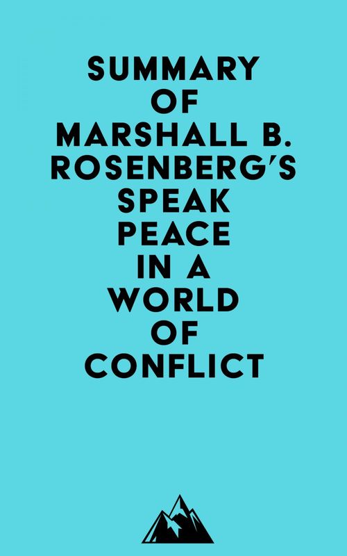 Couverture ebook de Summary of Marshall B. Rosenberg's Speak Peace in a World of Conflict, de Everest Media