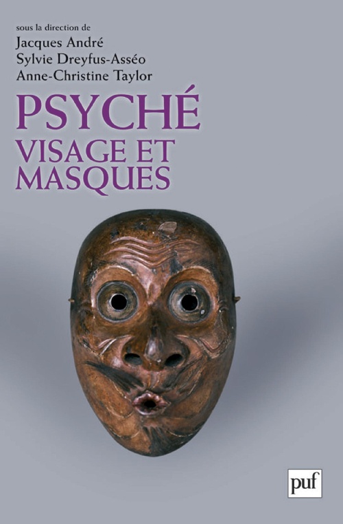 Couverture ebook de Psyché, visage et masques, de Jacques André, Sylvie Dreyfus-asséo, Anne-christine Taylor