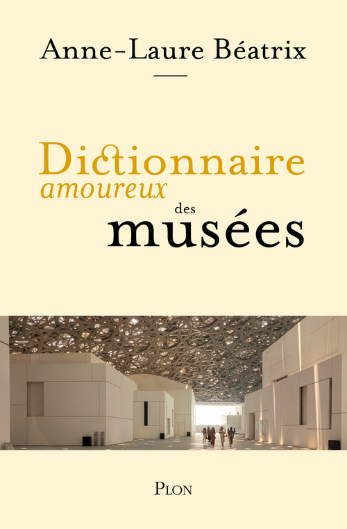 ebook cover of Dictionnaire amoureux des musées, by Anne-Laure Béatrix