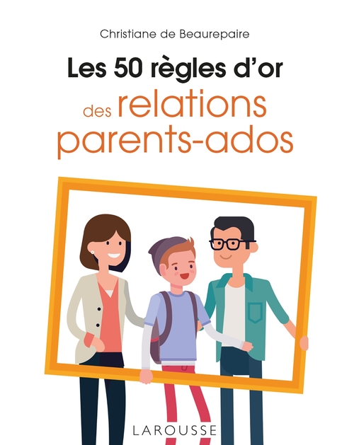ebook cover of Les 50 règles d'or des relations parents-ados, by Christiane de Beaurepaire