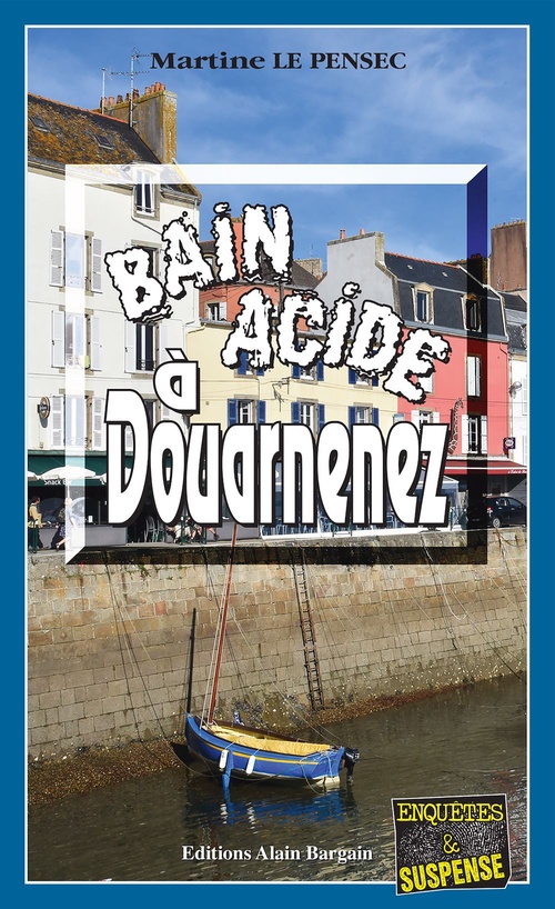 Couverture ebook de Bain acide à Douarnenez, de Martine Le Pensec