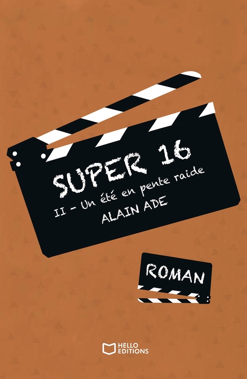 ebook cover of Super 16 - Tome II : Un été en pente raide, by Alain Ade