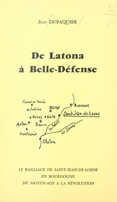 Couverture ebook de De Latona à Belle-Défense : le bailliage de Saint-Jean-de-Losne en Bourgogne, du Moyen âge à la Révolution, de Jean Dupaquier