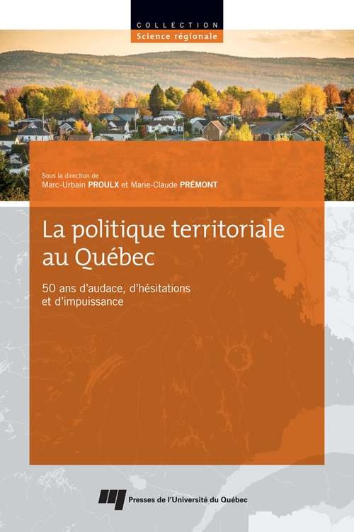 Couverture ebook de La politique territoriale au Québec, de Collectif, Marie-claude Prémont, Marc-urbain Proulx