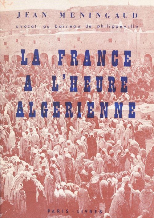 Couverture ebook de La France à l'heure algérienne, de Jean Meningaud