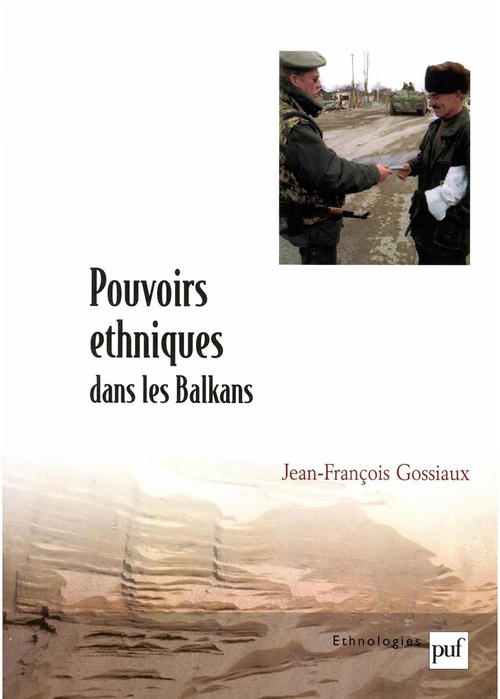 ebook cover of Pouvoirs ethniques dans les Balkans, by Jean-françois Gossiaux