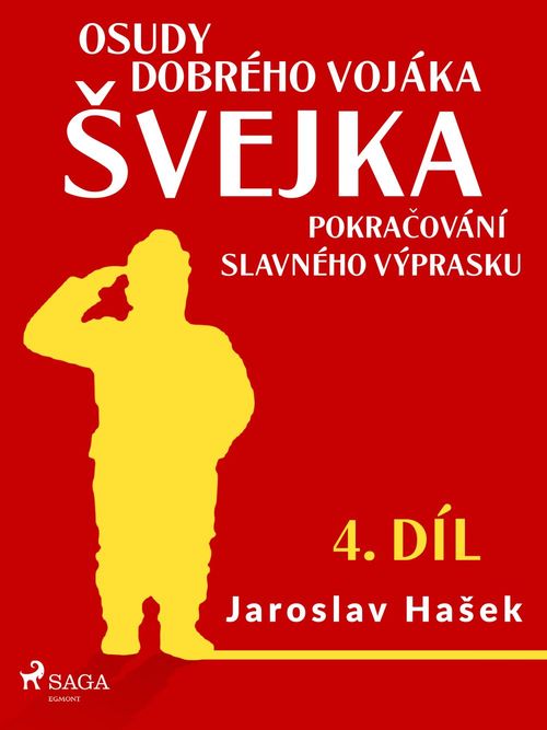 Couverture ebook de Osudy dobrého vojáka Svejka - Pokracování slavného výprasku (4. díl), de Jaroslav Hasek