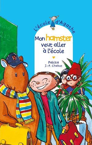 ebook cover of Mon hamster veut aller à l'école, by Jean-Philippe Chabot, Pakita