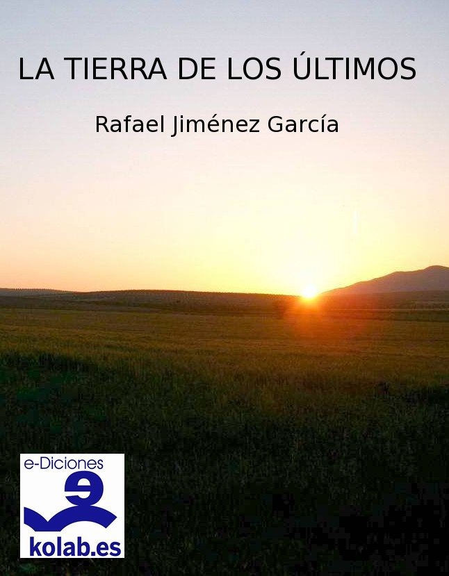 ebook cover of La tierra de los últimos, by Rafael Jimenez Garcia
