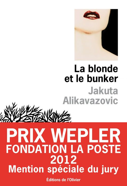 ebook cover of La blonde et le bunker - Mention spéciale Prix Wepler 2012, by Jakuta Alikavazovic