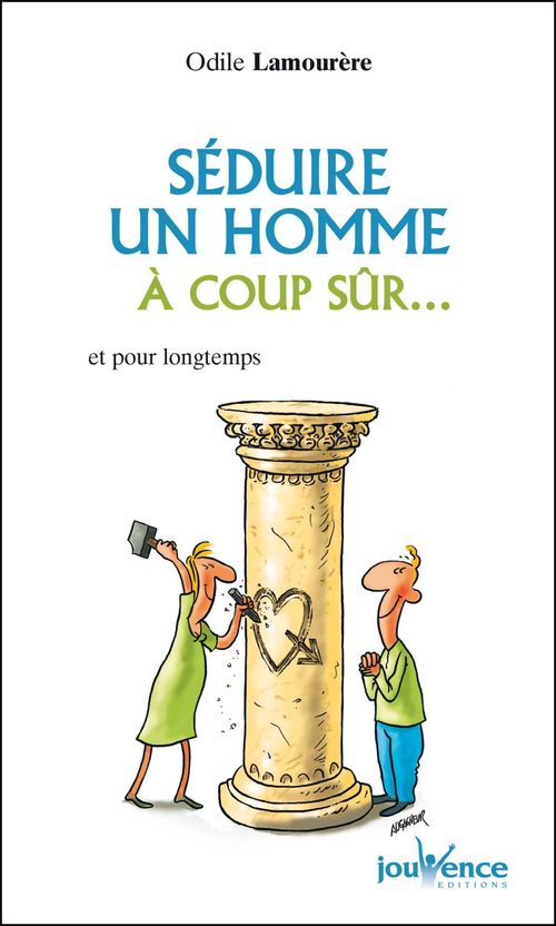 Couverture ebook de Séduire un homme à coup sûr..., de Odile Lamourère