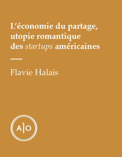 Couverture ebook de L´économie du partage, utopie romantique des startups américaines, de Flavie Halais