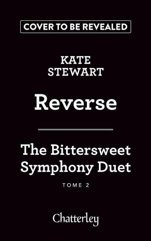 ebook cover of The Bittersweet Symphony Duet - Tome 2 Reverse, by Kate Stewart