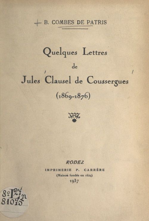 Couverture ebook de Quelques lettres de Jules Clausel de Coussergues (1869-1876), de Jules Clausel De Coussergues