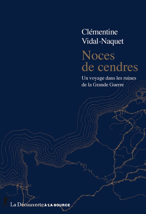 ebook cover of Noces de cendres - Un voyage dans les ruines de la Grande Guerre, by Clémentine Vidal-Naquet