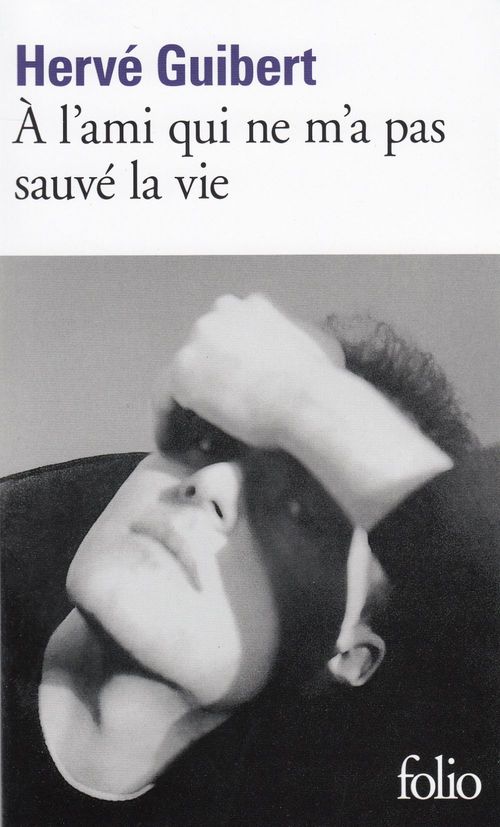 Couverture ebook de À l'ami qui ne m'a pas sauvé la vie, de Hervé Guibert