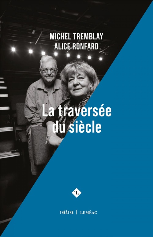 Couverture ebook de La traversée du siècle, de Michel Tremblay, Alice Ronfard