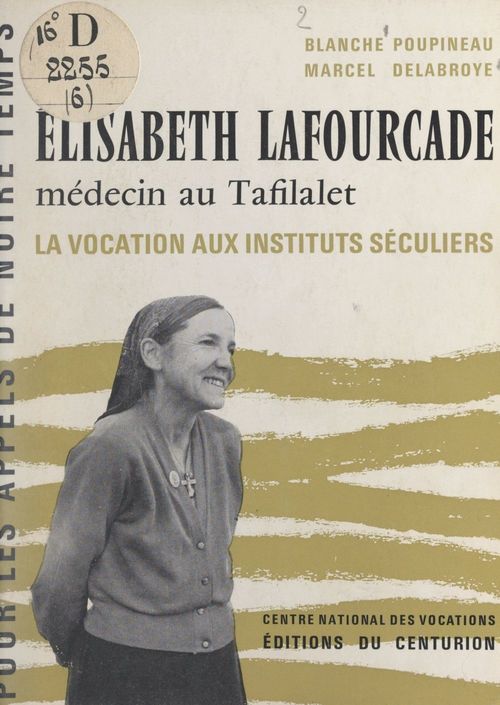 Couverture ebook de Élisabeth Lafourcade, médecin au Tafilalet, de Blanche Poupineau, Marcel Delabroye