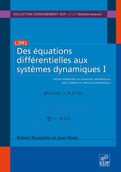 Couverture ebook de Des équations différentielles aux systèmes dynamiques I, de Robert Roussarie, Jean Roux