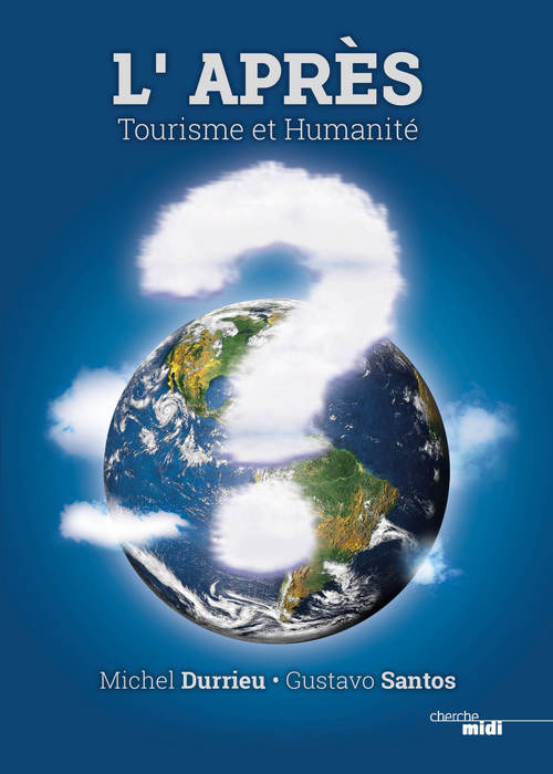ebook cover of L'Après - Tourisme et Humanité, by Michel Durrieu, Gustavo Santos