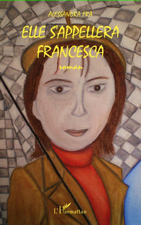 ebook cover of Elle s'appellera Francesca, by Alessandra Fra