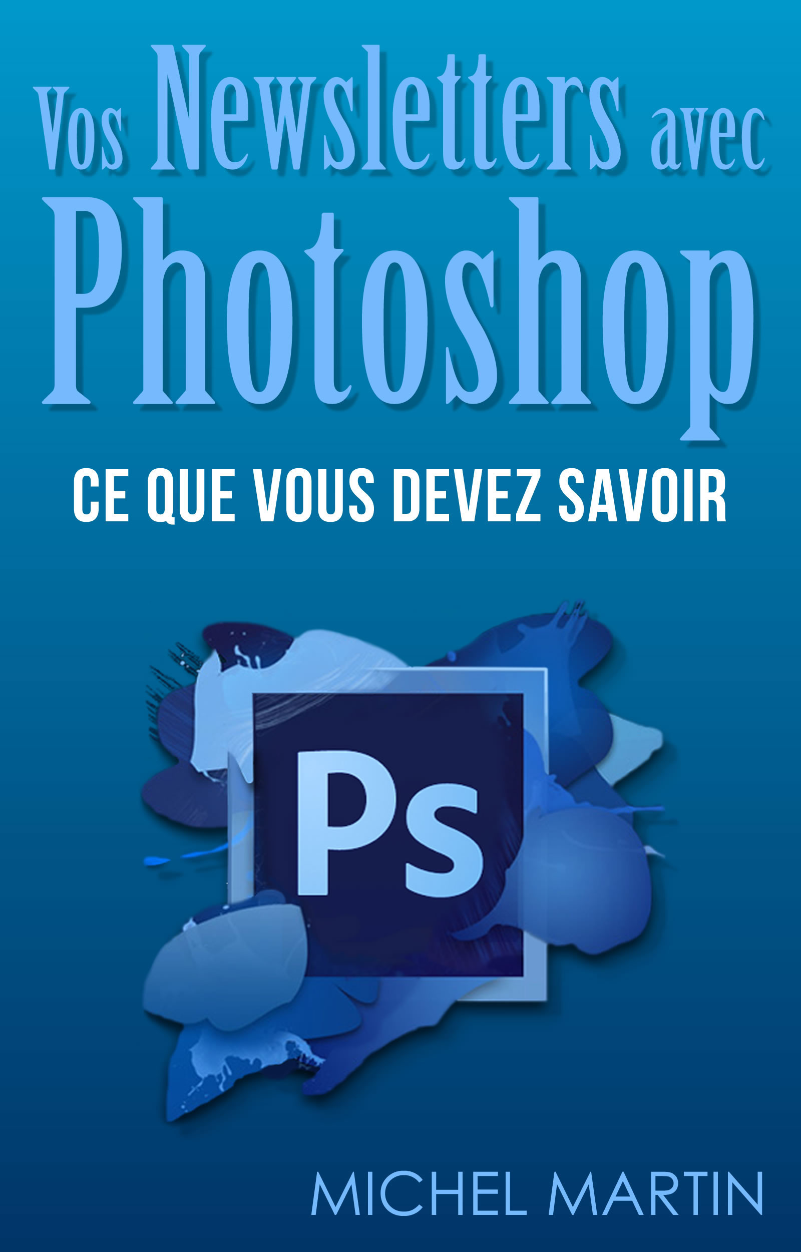 ebook cover of Des newsletters avec Photoshop, by Mediaforma Michel Martin