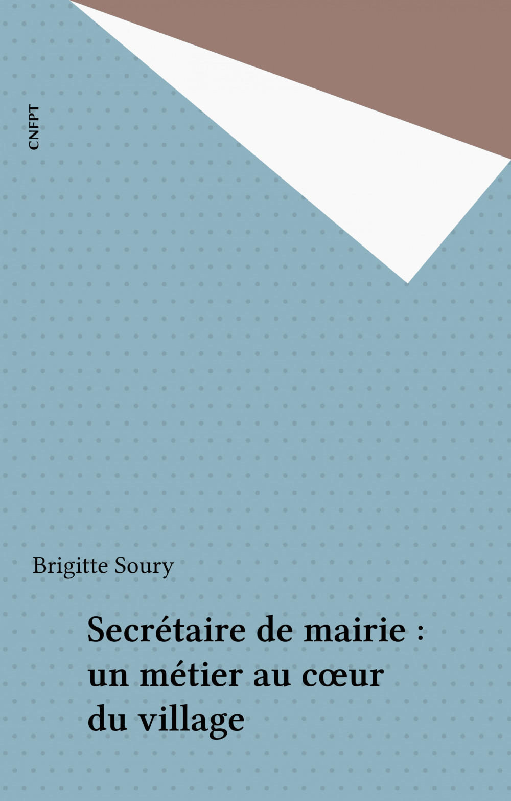 Couverture ebook de Secrétaire de mairie : un métier au coeur du village, de Brigitte Soury
