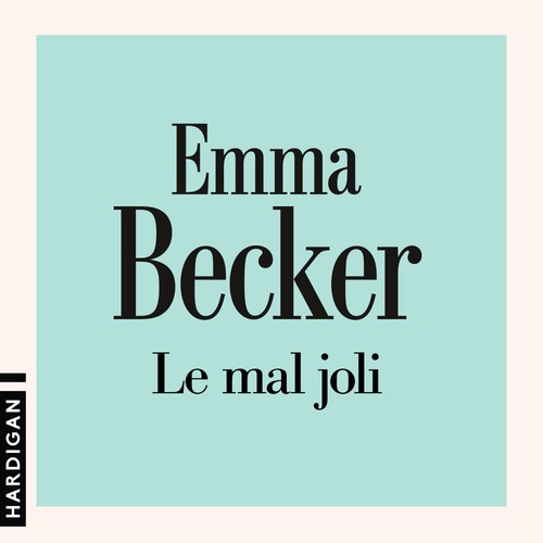 audiobook cover of Le Mal joli, by Emma Becker