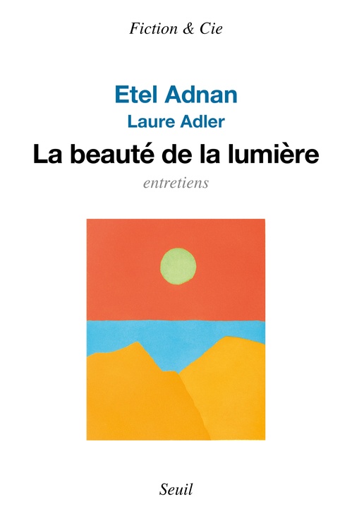 Couverture ebook de La Beauté de la lumière, de Laure Adler, Etel Adnan