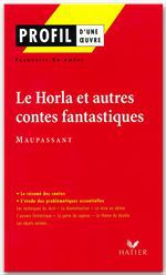 Couverture ebook de Profil - Maupassant (Guy de) : Le Horla et autres contes fantastiques, de Guy de Maupassant, Françoise Rachmuhl