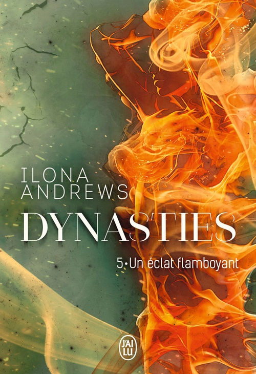 ebook cover of Dynasties (Tome 5) - Un éclat flamboyant, by Ilona Andrews