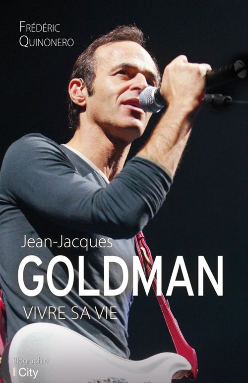 Couverture ebook de Jean-Jacques Goldman : vivre sa vie, de Frédéric Quinonero