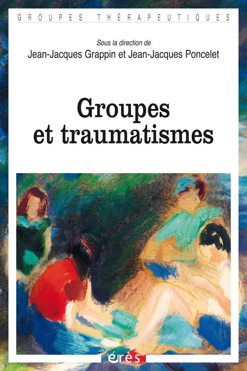 ebook cover of Groupes et traumatismes, by Jean-jacques Grappin, Jean-Jacques Poncelet