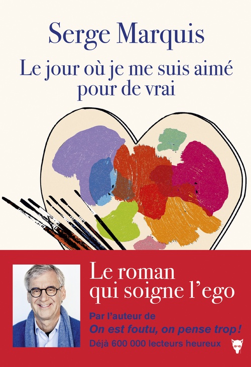 ebook cover of Le jour où je me suis aimé pour de vrai, by Serge Marquis