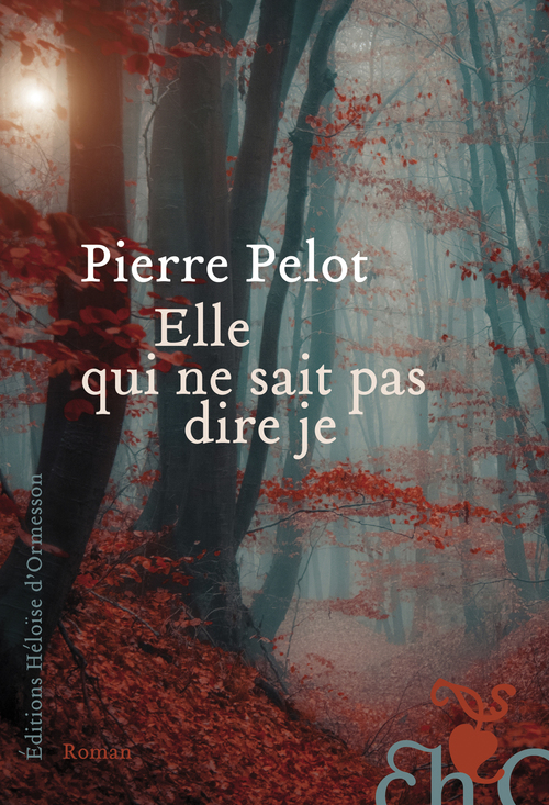 ebook cover of Elle qui ne sait pas dire je, by Pierre Pelot