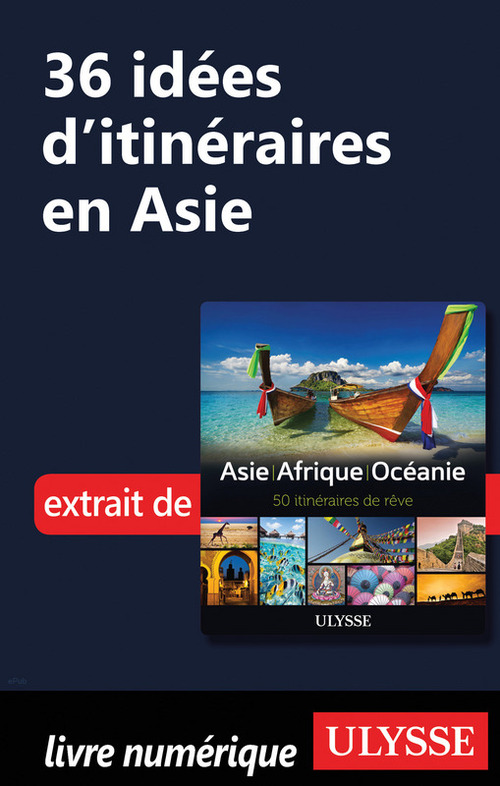 Couverture ebook de 36 Idées d'itinéraires en Asie, de Collectif ulysse