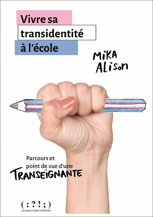 ebook cover of Vivre sa transidentité à l'école. Parcours et point de vue d'une transeignante, by Mika Alison